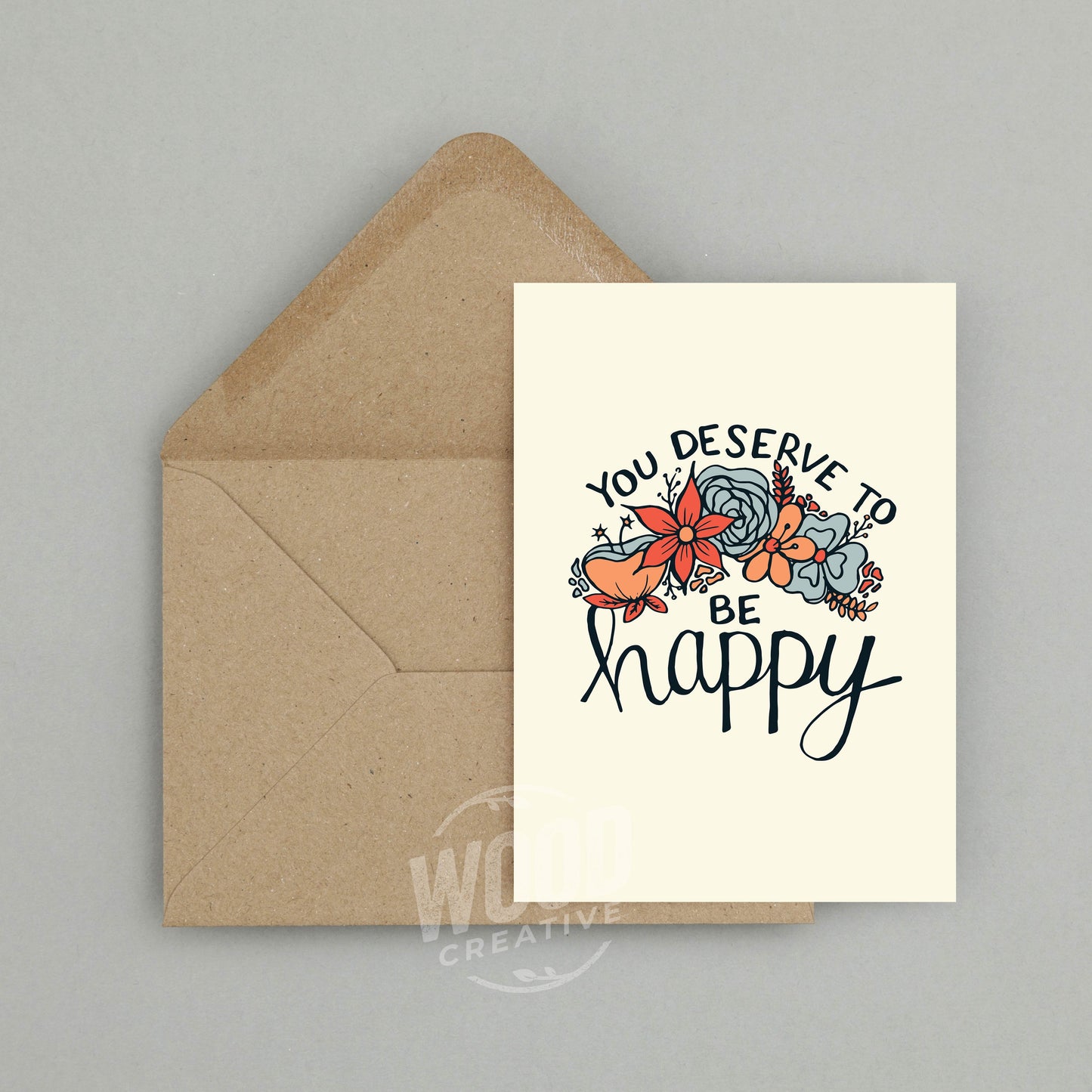 You Deserve To Be Happy Greeting Card