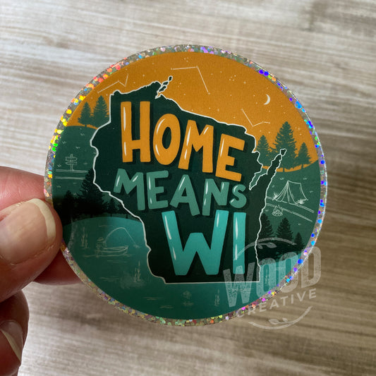 Home Means Wisconsin High Quality Vinyl Sticker